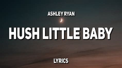 Ashley Ryan - Hush Little Baby (Lyrics) - YouTube