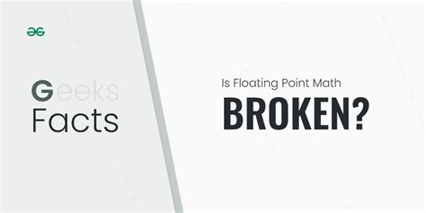 GFact | Why is Floating Point Arithmetic a problem in computing ...