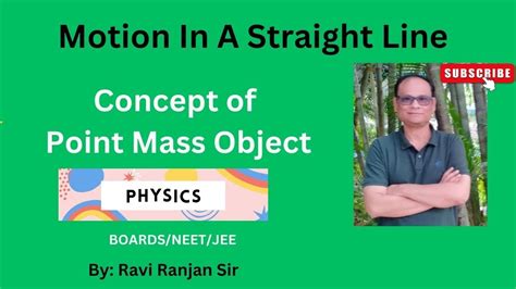 Concept of Point Mass Object - Motion In A Straight Line - Physics. - YouTube