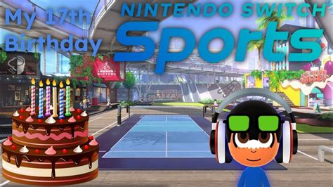 Celebrating my 17th birthday by playing Switch Sports - YouTube