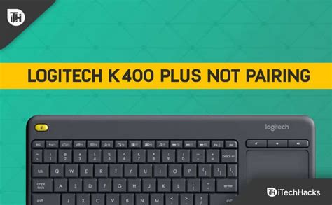 6 Ways to Fix Logitech K400 Plus Not Pairing to Bluetooth