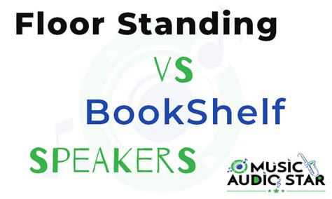 Floor Standing vs Bookshelf Speakers | Music Audio Star