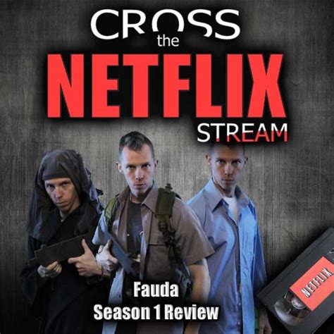 Cross the Netflix Stream: Fauda Season 1 Review