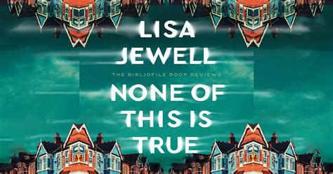 Summary, Explanation + Review: None of This Is True by Lisa Jewell ...