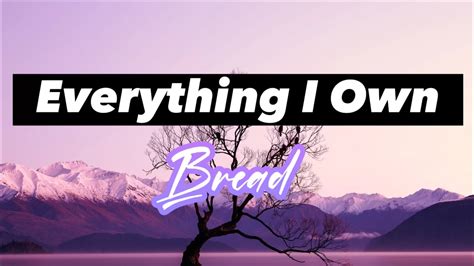 Everything i own by: Bread - lyrics - YouTube