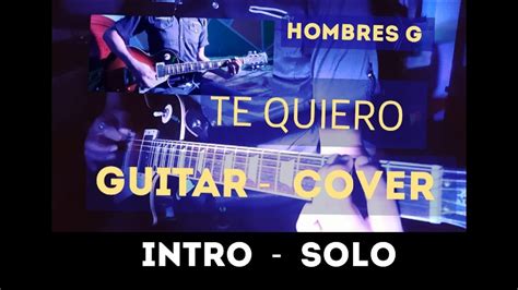 Hombres G - Te Quiero ( Cover - Guitar ) Sonido Original - YouTube