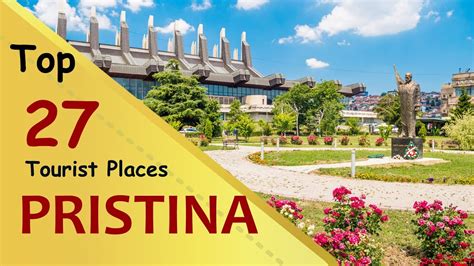 "PRISTINA" Top 27 Tourist Places | Pristina Tourism | KOSOVO - YouTube