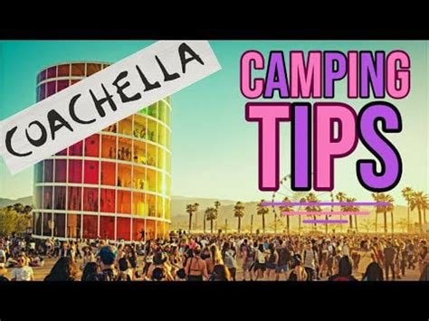 COACHELLA CAMPING TIPS : Coachella