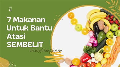 Makanan Untuk Sembelit, Lancarkan Penghadaman | Ohcantik.com