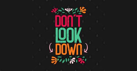 don't look down, BEST MOTIVATIONAL QUOTES - Dont Look Down - Sticker | TeePublic