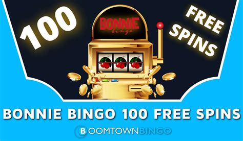 Bonnie Bingo 100 Free Spins | Play for Real & Win Real Money