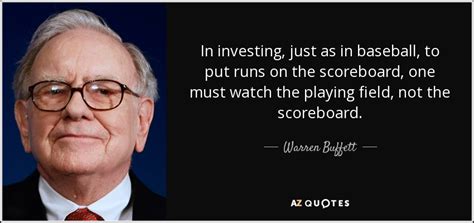 Warren Buffett quote: In investing, just as in baseball, to put runs on...