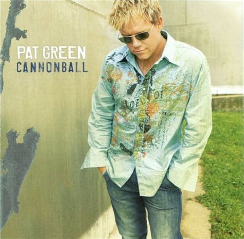 Pat Green - Cannonball Lyrics and Tracklist | Genius