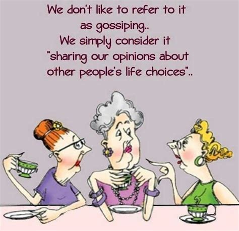 Gossiping | Funny quotes, Old lady humor, Hilarious