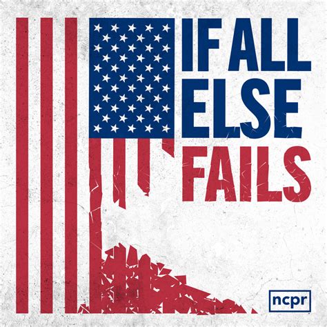 If All Else Fails : NPR