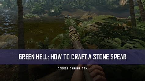 Green Hell: How to Craft a Stone Spear