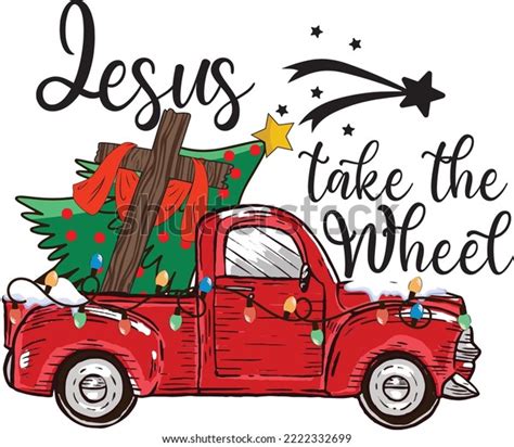 Jesus Take Wheel Christmas Stock Vector (Royalty Free) 2222332699 | Shutterstock