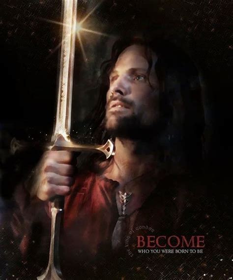 Aragorn, Anduril, lotr, return of the king Aragorn, Gandalf, Legolas, Tolkien Quotes, Jrr ...