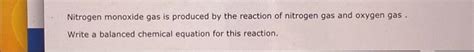 Solved Nitrogen monoxide gas is produced by the reaction of | Chegg.com