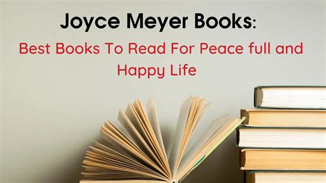 Top 5 Joyce Meyer Books To Read For Peace full and Happy Life