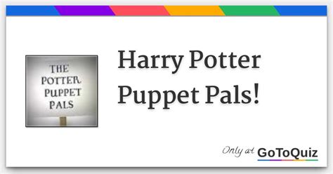 Harry Potter Puppet Pals!