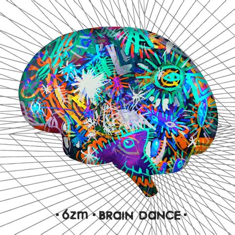 Brain Dance – Single de 6zm | Spotify