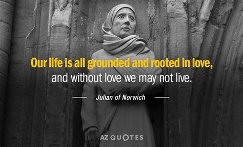 TOP 25 QUOTES BY JULIAN OF NORWICH (of 94) | A-Z Quotes