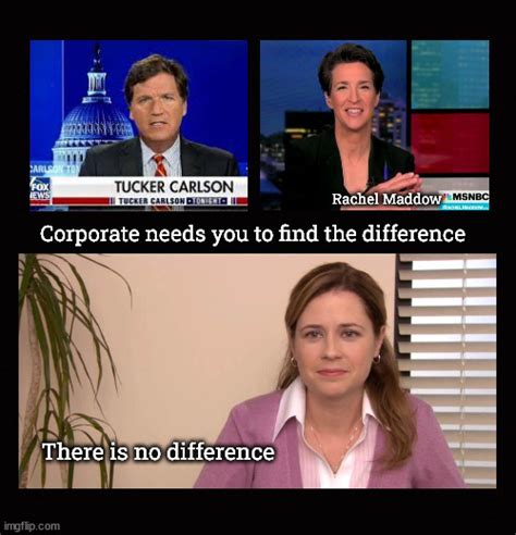 Corporate needs you to find the difference ... - Imgflip