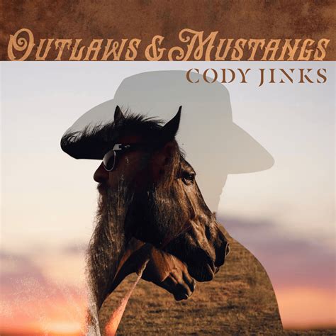 Cody Jinks – Outlaws and Mustangs Lyrics | Genius Lyrics