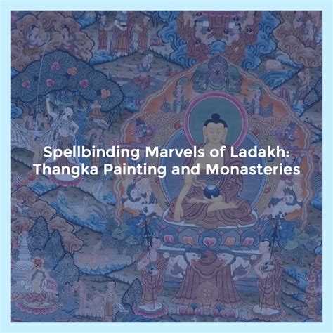 Spellbinding Marvels of Ladakh: Thangka Painting and Monasteries ...