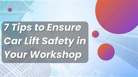 7 Tips to Ensure Car Lift Safety in Your Workshop by VTech Hydraulics - Issuu