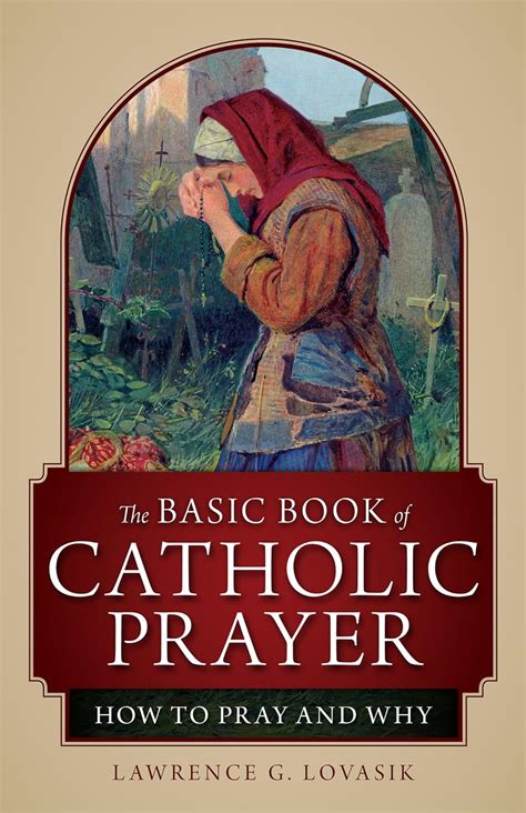 The Basic Book of Catholic Prayer: How to Pray and Why: Lawrence G ...