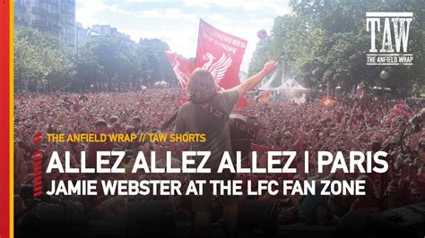 Jamie Webster sings Allez Allez Allez at the Liverpool Fan Park in Paris - YouTube