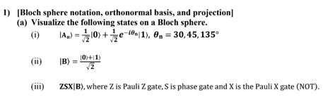 Solved 1) [Bloch sphere notation, orthonormal basis, and | Chegg.com