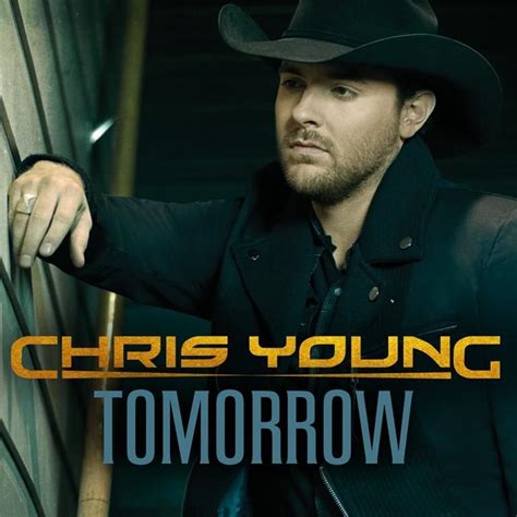 Chris Young – Tomorrow Lyrics | Genius Lyrics