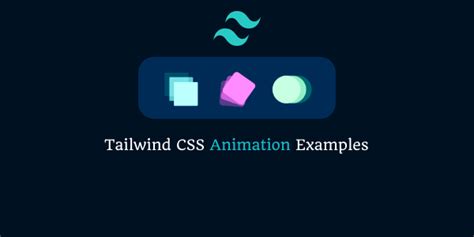 Tailwind CSS Animation Examples