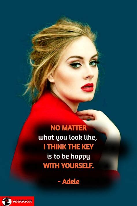 Motivational quotes No Matter What, Be Yourself Quotes, Adele, Motivational Quotes, Happy ...