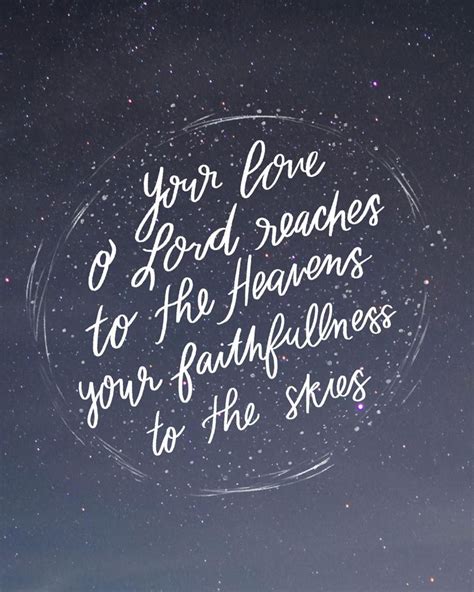 Your love O Lord reaches to the heavens your faithfulness to the skies ...