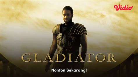 Sinopsis Film Aksi Hollywood Gladiator di Vidio! Nonton Aksi Maximus Sekarang. - On Off Liputan6.com