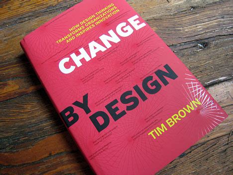 Book Review: Change by Design, by Tim Brown - Core77