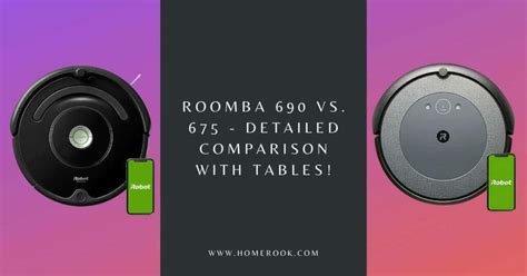 Roomba 690 Vs. 675 - Detailed Comparison With Tables! - Home Rook