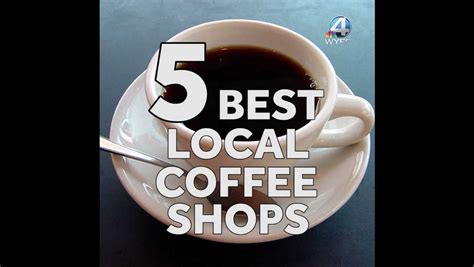 5 best local coffee shops