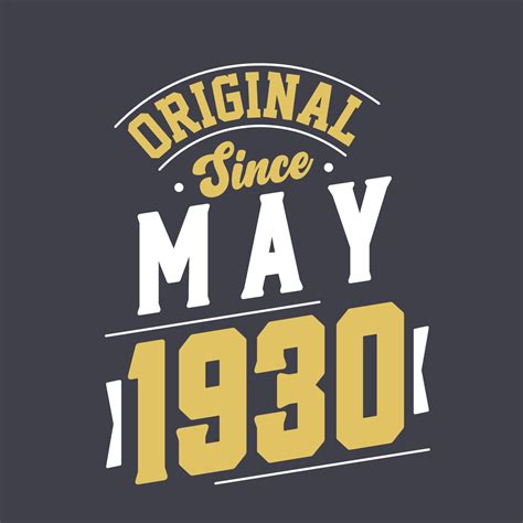 Original Since May 1930. Born in May 1930 Retro Vintage Birthday ...