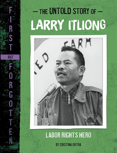 The Untold Story of Larry Itliong: Labor Rights Hero by Cristina Oxtra ...