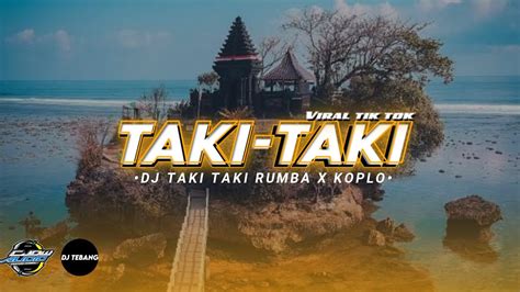 DJ Taki Taki Rumba x Koplo viral tik tok full beat!! - YouTube