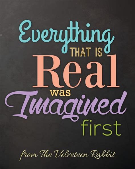 Inspirational Quote from The Velveteen Rabbit ~ {FREE PRINTABLE} 'Everything That is Real Was ...