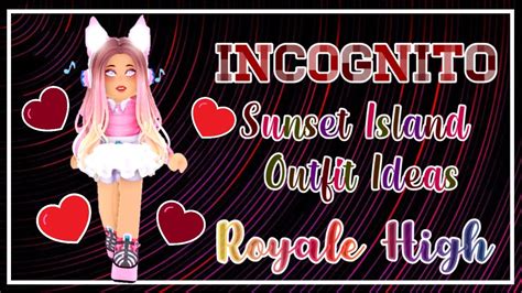 How to dress up for Sunset Island Theme Incognito Royale High Roblox ...