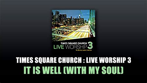 "It Is Well With My Soul" Times Square Church Live Worship 3 - YouTube