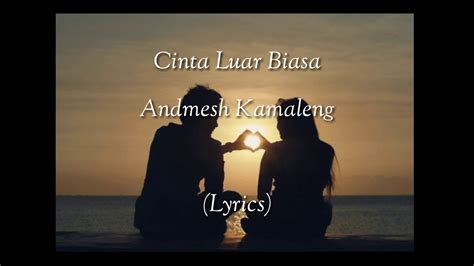 Andmesh Kamaleng - Cinta Luar Biasa (Lyrics) (Ost.Official music video ...