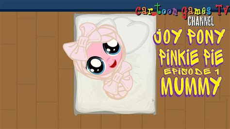 Joy Pony episode 2: Pinkie pie mummy. Caring game for kids - YouTube